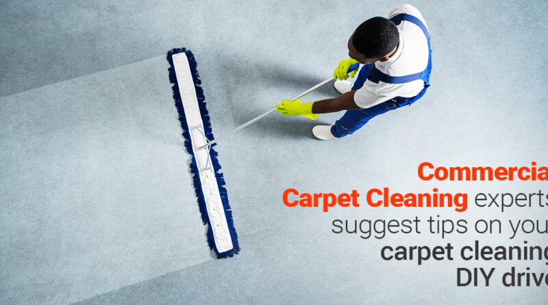 Commercial carpet cleaning experts suggest tips on your carpet cleaning DIY drive